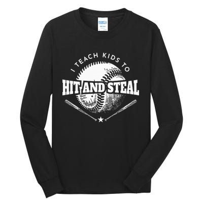 Baseball Coach I Teach To Hit And Steal Tall Long Sleeve T-Shirt