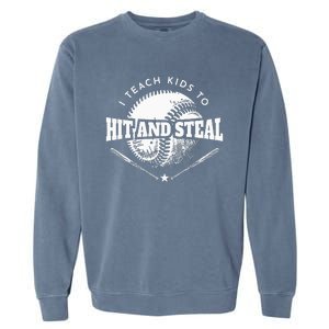 Baseball Coach I Teach To Hit And Steal Garment-Dyed Sweatshirt