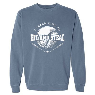 Baseball Coach I Teach To Hit And Steal Garment-Dyed Sweatshirt