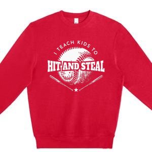 Baseball Coach I Teach To Hit And Steal Premium Crewneck Sweatshirt