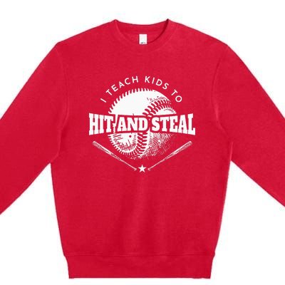 Baseball Coach I Teach To Hit And Steal Premium Crewneck Sweatshirt