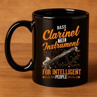 Bass Clarinet Instrument For Intelligent People 11oz C Handle Ceramic Mug