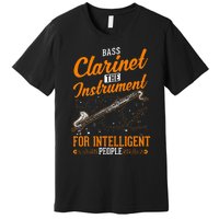 Bass Clarinet Instrument For Intelligent People Premium T-Shirt