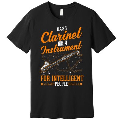 Bass Clarinet Instrument For Intelligent People Premium T-Shirt