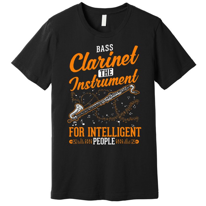 Bass Clarinet Instrument For Intelligent People Premium T-Shirt