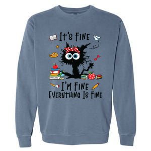 Black Cat Its Fine Im Fine Everything Is Fine Teacher Life Garment-Dyed Sweatshirt