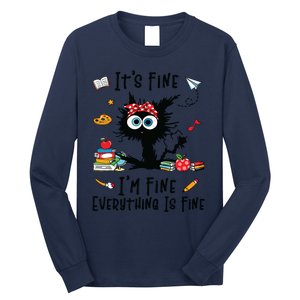 Black Cat Its Fine Im Fine Everything Is Fine Teacher Life Long Sleeve Shirt