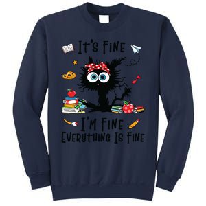 Black Cat Its Fine Im Fine Everything Is Fine Teacher Life Sweatshirt