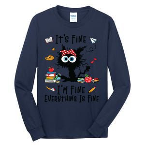 Black Cat Its Fine Im Fine Everything Is Fine Teacher Life Tall Long Sleeve T-Shirt