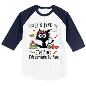 Black Cat Its Fine Im Fine Everything Is Fine Teacher Life Baseball Sleeve Shirt