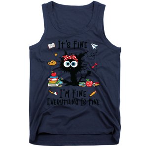 Black Cat Its Fine Im Fine Everything Is Fine Teacher Life Tank Top