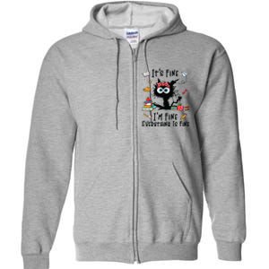 Black Cat Its Fine Im Fine Everything Is Fine Teacher Life Full Zip Hoodie