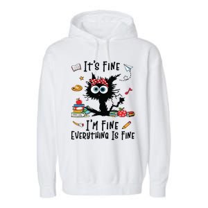 Black Cat Its Fine Im Fine Everything Is Fine Teacher Life Garment-Dyed Fleece Hoodie