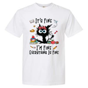 Black Cat Its Fine Im Fine Everything Is Fine Teacher Life Garment-Dyed Heavyweight T-Shirt