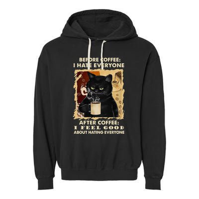 Before Coffee I Hate Everyone After Coffee Black Cat Drink Garment-Dyed Fleece Hoodie