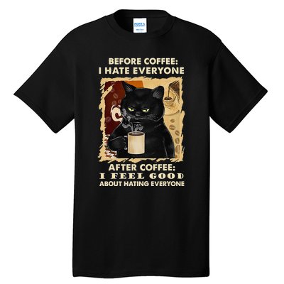 Before Coffee I Hate Everyone After Coffee Black Cat Drink Tall T-Shirt