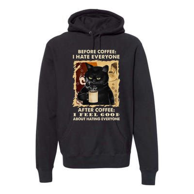 Before Coffee I Hate Everyone After Coffee Black Cat Drink Premium Hoodie