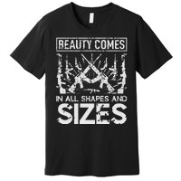 Beauty Comes In All Shapes And Sizes Premium T-Shirt