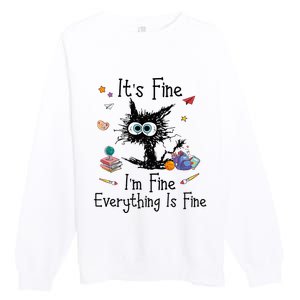 Black Cat Its Fine Im Fine Everything Is Fine Teacher Xmas Premium Crewneck Sweatshirt