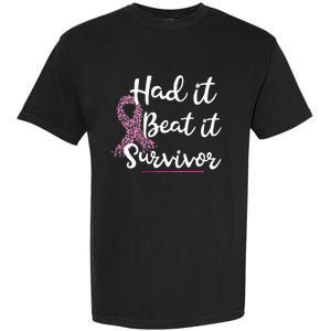 Breast Cancer I Had It I Beat It Survivor Ribbon Garment-Dyed Heavyweight T-Shirt