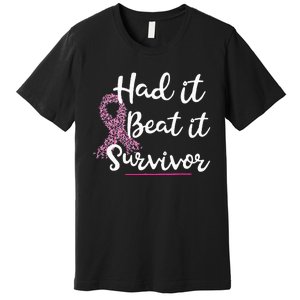 Breast Cancer I Had It I Beat It Survivor Ribbon Premium T-Shirt