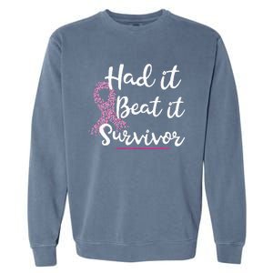 Breast Cancer I Had It I Beat It Survivor Ribbon Garment-Dyed Sweatshirt