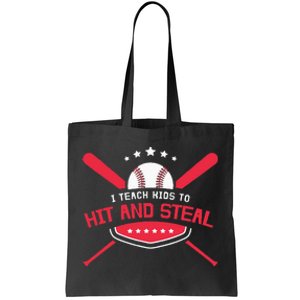 Baseball Coach I Teach Kids To Hit And Steal Tote Bag