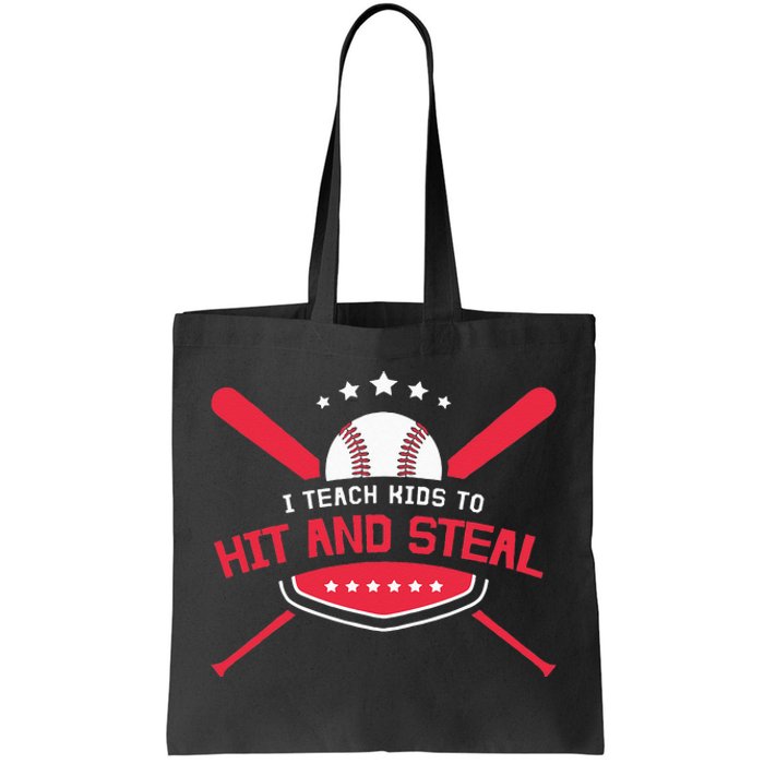 Baseball Coach I Teach Kids To Hit And Steal Tote Bag