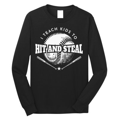 Baseball Coach I Teach Kids To Hit And Steal Long Sleeve Shirt