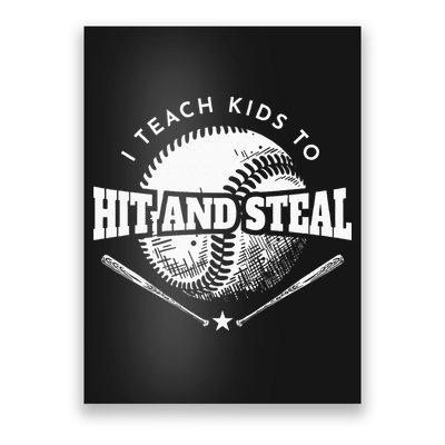 Baseball Coach I Teach Kids To Hit And Steal Poster