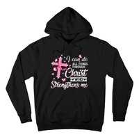 Breast Cancer I Can Do All Things Through Christ Hoodie