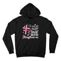 Breast Cancer I Can Do All Things Through Christ Tall Hoodie