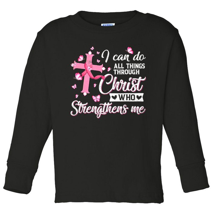 Breast Cancer I Can Do All Things Through Christ Toddler Long Sleeve Shirt