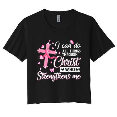 Breast Cancer I Can Do All Things Through Christ Women's Crop Top Tee