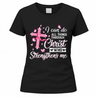 Breast Cancer I Can Do All Things Through Christ Women's T-Shirt