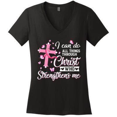 Breast Cancer I Can Do All Things Through Christ Women's V-Neck T-Shirt