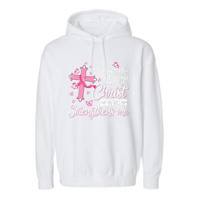 Breast Cancer I Can Do All Things Through Christ Garment-Dyed Fleece Hoodie