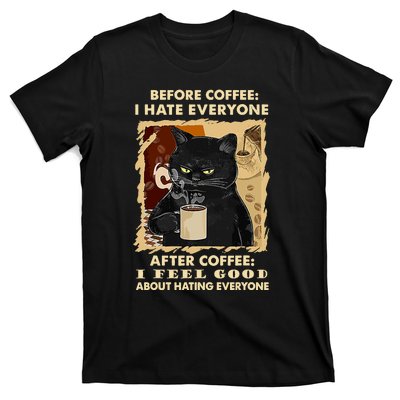 Before Coffee I Hate Everyone After Coffee Black Cat Drink T-Shirt