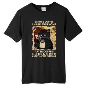 Before Coffee I Hate Everyone After Coffee Black Cat Drink Tall Fusion ChromaSoft Performance T-Shirt