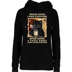 Before Coffee I Hate Everyone After Coffee Black Cat Drink Womens Funnel Neck Pullover Hood