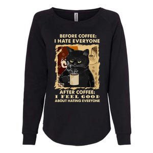 Before Coffee I Hate Everyone After Coffee Black Cat Drink Womens California Wash Sweatshirt