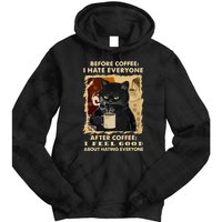 Before Coffee I Hate Everyone After Coffee Black Cat Drink Tie Dye Hoodie