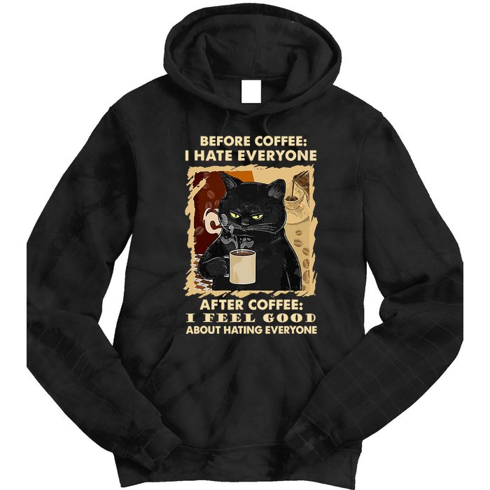 Before Coffee I Hate Everyone After Coffee Black Cat Drink Tie Dye Hoodie