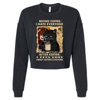 Before Coffee I Hate Everyone After Coffee Black Cat Drink Cropped Pullover Crew