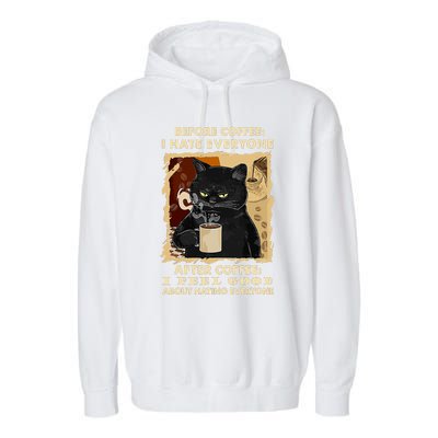 Before Coffee I Hate Everyone After Coffee Black Cat Drink Garment-Dyed Fleece Hoodie