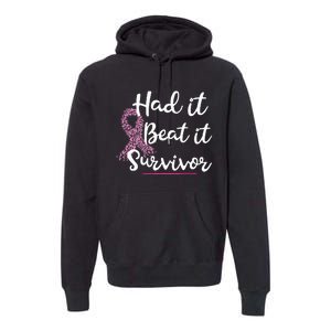 Breast Cancer I Had It I Beat It Survivor Pink Ribbon Gift Premium Hoodie