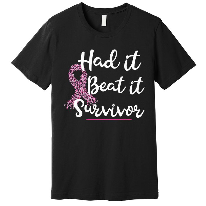 Breast Cancer I Had It I Beat It Survivor Pink Ribbon Gift Premium T-Shirt