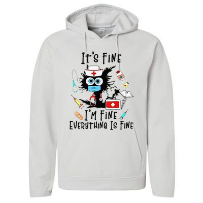 Black Cat Its Fine Im Fine Everything Is Fine Nurse Life Performance Fleece Hoodie