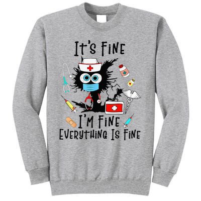 Black Cat Its Fine Im Fine Everything Is Fine Nurse Life Tall Sweatshirt