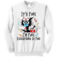 Black Cat Its Fine Im Fine Everything Is Fine Nurse Life Sweatshirt